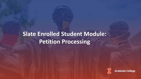 Thumbnail for entry Slate Enrolled Student Module: Petition Processing