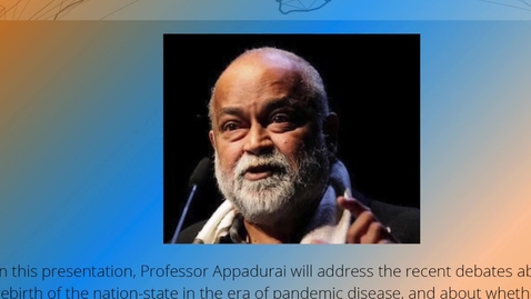 Thumbnail for entry &quot;The Volatile Market For Globalization&quot; - a presentation by Prof. Ajun Appadurai for The Global and Its Worlds