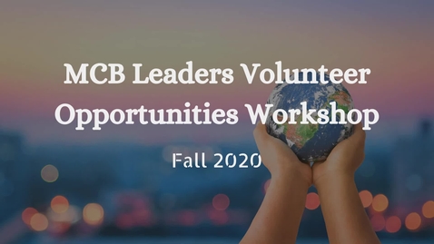 Thumbnail for entry MCB Leaders Volunteer Opportunities Workshop - Fall 2020