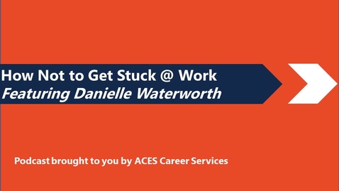 Thumbnail for entry How Not to Get Stuck @ Work with Danielle Waterworth