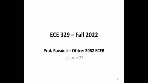 Thumbnail for entry ECE 329 Lecture 27 - Fall 2022
