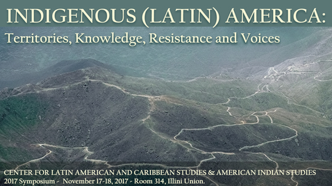Thumbnail for entry Pearl Means - Symposium 2017 - Indigenous (Latin) America: Territories, Knowledge, Resistance and Voices
