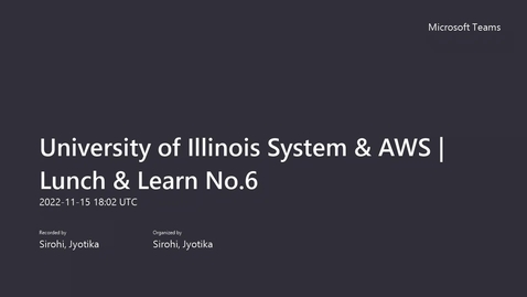 Thumbnail for entry University of Illinois System &amp; AWS _ Lunch &amp; Learn No.6