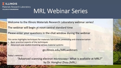 Thumbnail for entry Advanced Scanning Electron Microscopy--What is Available at MRL? -- MRL Webinar Series
