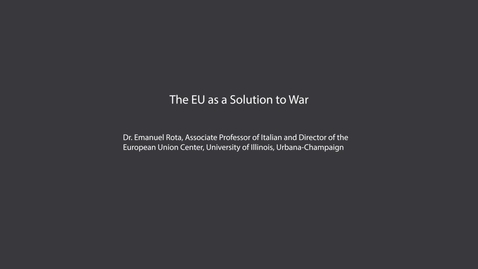 Thumbnail for entry The EU as a Solution to War