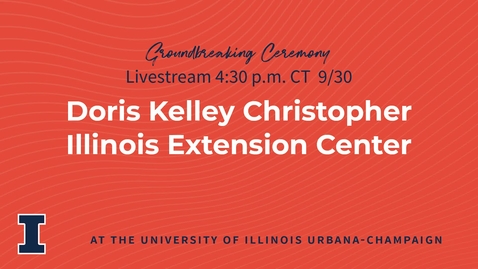 Thumbnail for entry Doris Kelley Christopher Illinois Extension Center Groundbreaking Ceremony