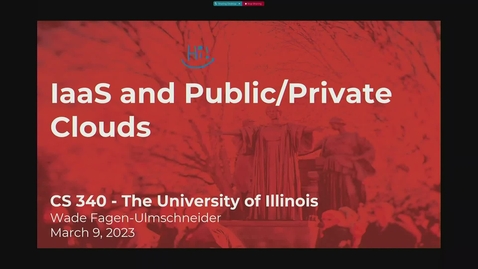 Thumbnail for entry CS 340 - Lecture #15: IaaS and Public/Private Clouds (Spring 2023, Wade Fagen-Ulmschneider)