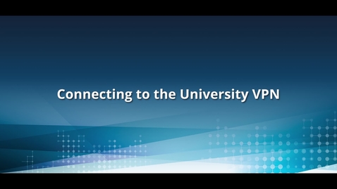 Thumbnail for entry How to connect to the university VPN