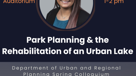 Thumbnail for entry 1/20/23 Kara Dudek-Mizel: Park Planning &amp; the Rehabilitation of an Urban Lake