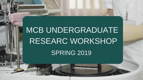 Thumbnail for entry MCB Undergraduate Research Workshop