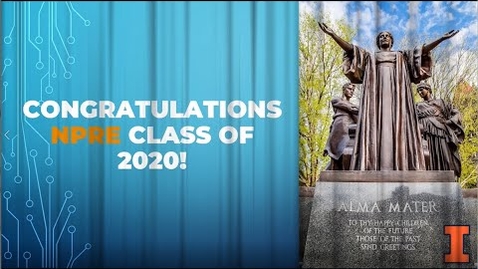 Thumbnail for entry NPRE Congratulates the Class of 2020!