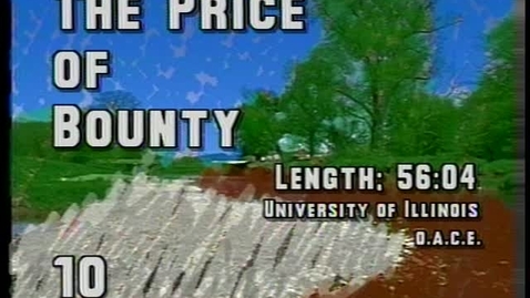 Thumbnail for entry The Price of Bounty, 1991 - Digital Surrogates from the Agriculture, Consumer, and Environmental Sciences Videotape File, Series 8/1/59