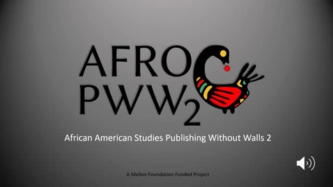 Thumbnail for entry African American Studies Publishing Without Walls 2 ASALH Presentation