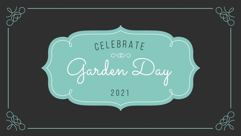 Thumbnail for entry Garden Day 2021 - Rain Garden and other Sustainable Water Practices in the Garden