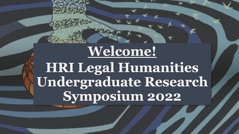Thumbnail for entry Legal Humanities Undergraduate Research Symposium