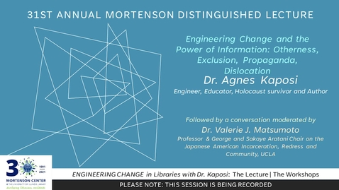 Thumbnail for entry 31st Annual Mortenson Distinguished Lecture with Dr. Agnes Kaposi - &quot;Engineering Change and the Power of Information: Otherness, Exclusion, Propaganda, Dislocation&quot;