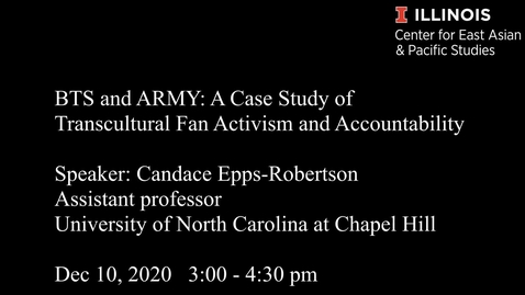 Thumbnail for entry Global Korea/CEAPS Speaker - BTS and ARMY: A Case Study of Transcultural Fan Activism and Accountability