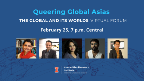Thumbnail for entry The Global and Its Worlds Virtual Forum: Queering Global Asias
