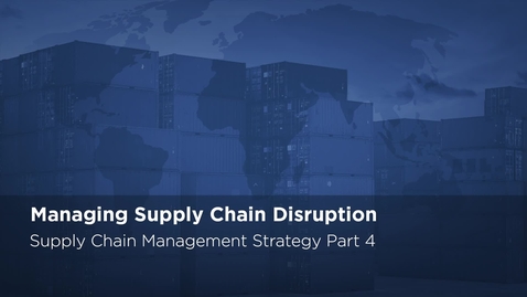 Thumbnail for entry Supply Chain Management Strategy Part 4
