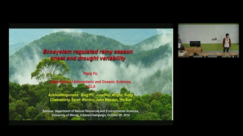Thumbnail for entry NRES 500 Fall 2018 - Dr. Rong Fu - Ecosystem regulated rainy season onset and drought variability