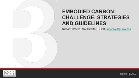 Thumbnail for entry Embodied Carbon Strategies and Metrics - Richard Graves, FAIA