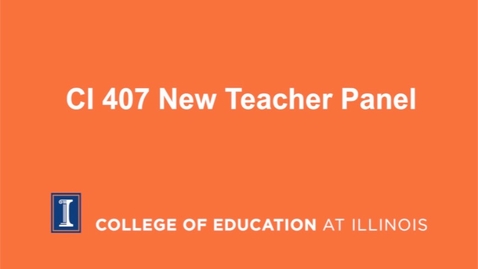 Thumbnail for entry CI 407 New Teacher Panel