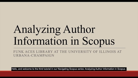 Thumbnail for entry Navigating Scopus 3: Analyzing Author Information