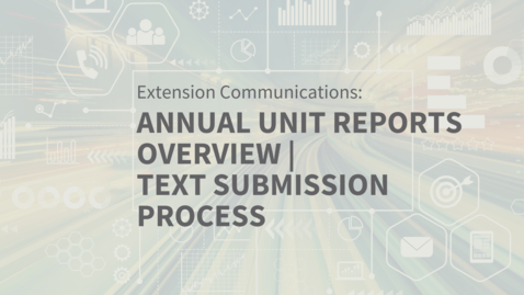 Thumbnail for entry EXT Comms: 2021 Extension Annual Report Overview and Pilot Process