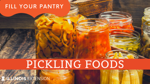Thumbnail for entry Fill Your Pantry Home Food Preservation: Pickles