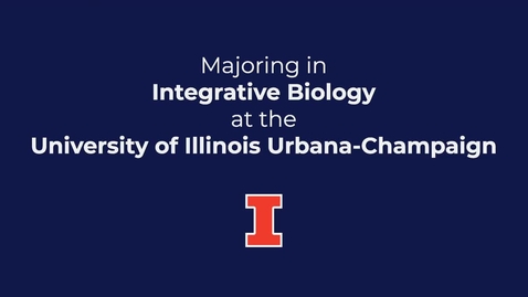 Thumbnail for entry Majoring in Integrative Biology at University of Illinois Urbana-Champaign