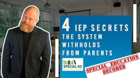 Thumbnail for entry 4 IEP Secrets Withheld From Parents | Special Education Decoded