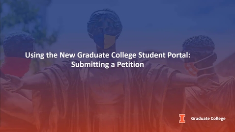 Thumbnail for entry New Graduate College Student Portal: Submitting a Petition