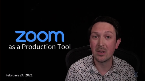 Thumbnail for entry Zoom as a Production Tool