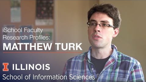 Thumbnail for entry iSchool Faculty Research Profile: Assistant Professor Matthew Turk