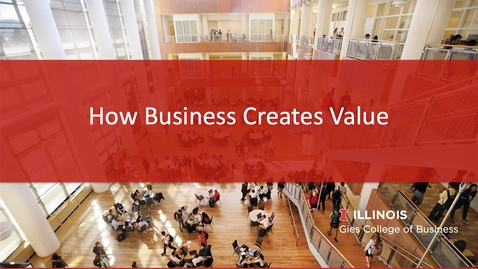 Thumbnail for entry How Business Creates Value