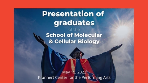 Thumbnail for entry Molecular and Cellular Biology Convocation, May 15, 2022
