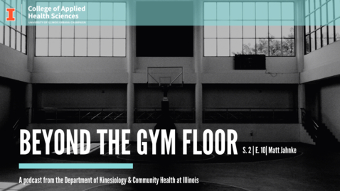 Thumbnail for entry Beyond the Gym Floor—Matt Jahnke