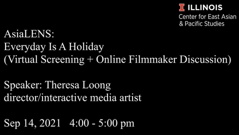 Thumbnail for entry AsiaLENS: Everyday Is A Holiday/Theresa Loong (Virtual Screening + Online Filmmaker Discussion)