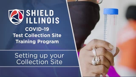 Thumbnail for entry SHIELD IL: Setting Up Your Collection Site