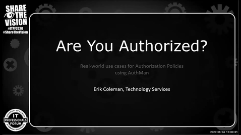 Thumbnail for entry 2C - Are You Authorized? Real-World Use-Cases Using AuthMan - Erik Coleman, Spring 2020 IT Pro Forum