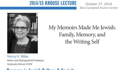 Thumbnail for entry Nancy K. Miller: Krouse Lecture 2014/15