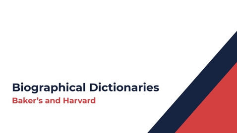 Thumbnail for entry Biographical Dictionaries: Baker's and Harvard