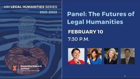 Thumbnail for entry Legal Humanities Panel Discussion: The Futures of Legal Humanities
