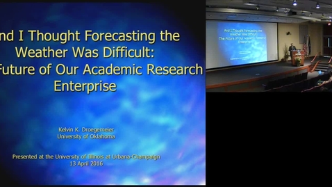 Thumbnail for entry And I Thought Forecasting the Weather Was Difficult: The Future of Our Academic Research Enterprise