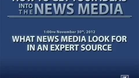 Thumbnail for entry What News Media Look for in an Expert Source