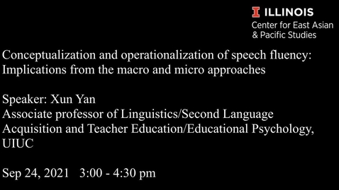 Thumbnail for entry CEAPS Brown Bag - Xun Yan &quot;Conceptualization and operationalization of speech fluency: Implications from the macro and micro approaches&quot;