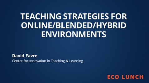 Thumbnail for entry Eco Lunch - Teaching Strategies for Online-Blended-Hybrid Environments