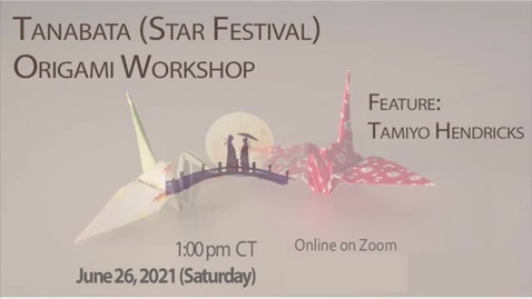 Thumbnail for entry Tanabata (Star Festival) Origami Workshop