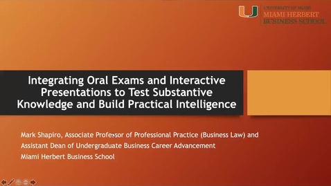 Thumbnail for Integrating Oral Exams and Interactive Presentations to Test Substantive Knowledge and Build Practical Intelligence (2021 Faculty Showcase)