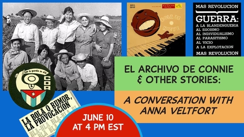 Thumbnail for entry El Archivo De Connie &amp; Other Stories: A Conversation with Anna Veltfort